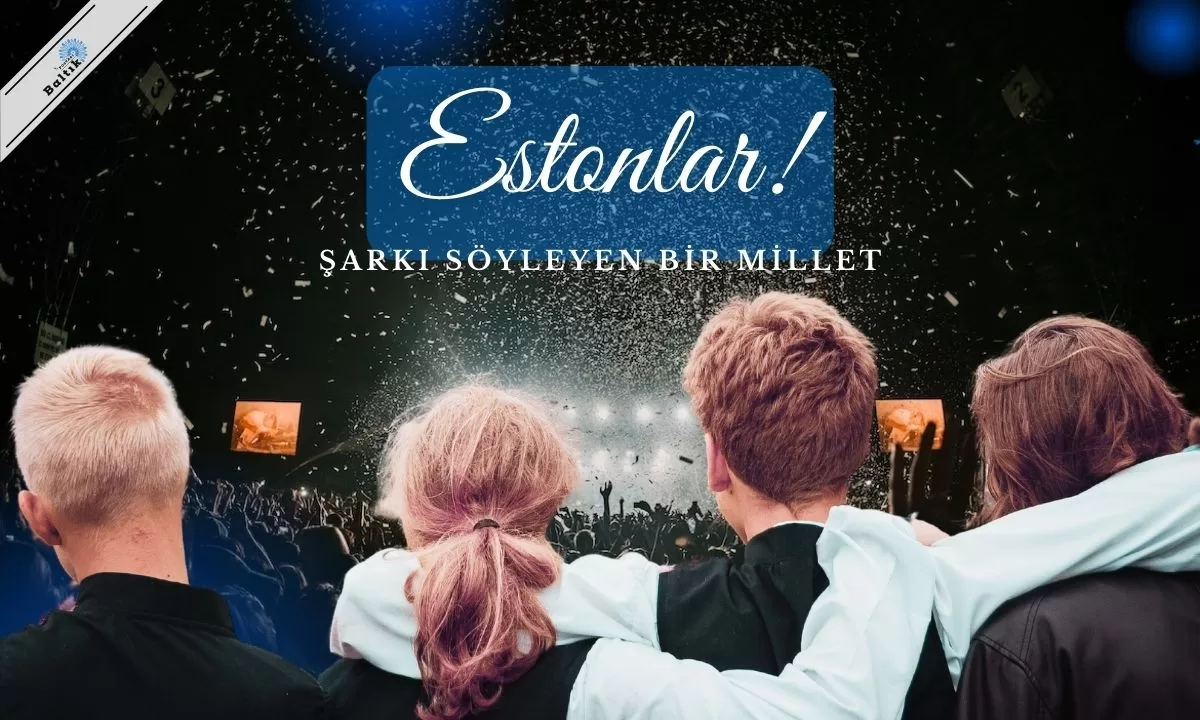 Şarkı söyleyen bir millet: Estonlar!