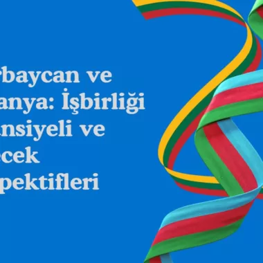 Azerbaycan ve Litvanya: İşbirliği Potansiyeli ve Gelecek Perspektifleri