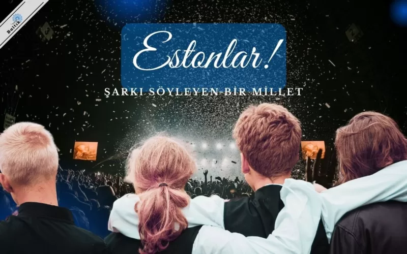 estonlar-sarki-soyleyen-bir-millet